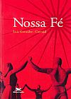 Capa do livro Nossa f�, Luis Gonz�lez-Carvajal