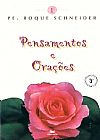 Capa do livro Pensamentos e ora��es - Volume I, Roque Schneider