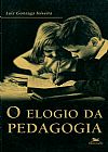 Capa do livro O elogio da pedagogia, Luiz Gonzaga Teixeira