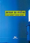 Capa do livro Pensar as m�dias, Michele Mattelart