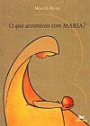 Capa do livro O que aconteceu com Maria ?, E. Mary Hines