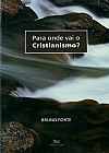 Capa do livro Para onde vai o cristianismo?, Bruno Forte