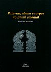 Capa do livro Palavras, almas e corpos no Brasil colonial, Marina Massimi