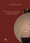 Capa do livro Os sacramentos - S�mbolos do Esp�rito, Josep M. Rovira Belloso