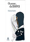 Capa do livro Os ossos da noiva, Charles Kiefer