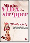 Capa do livro Minha Vida de Stripper, Diablo Cody