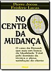 Capa do livro No Centro Da Mudanca, Frederic Lucas
