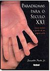 Capa do livro Paradigmas Para o Século Xxi: Como Evoluir a Partir do Seu Próprio Estilo, Benedito Pinto Junior