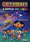 Capa do livro Letronix. O Sumi�o Das Cores 1, Mirna Gleich Pinsky
