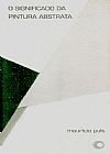 Capa do livro O significado da pintura abstrata, Mauricio Puls