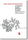 Capa do livro Mundo Como Empresa Global, O: Aspectos Relevantes da Ordem Internacional, José Carlos de Magalhães