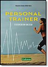 Capa do livro Personal Trainer: O Segredo do Sucesso, Alexandre Arante Ubilla Vieira