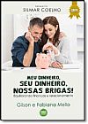 Capa do livro Meu Dinheiro, Seu Dinheiro, Nossas Brigas!, Fabiana Mello