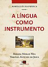 Capa do livro Português na prática - vol. 1 - a língua como instrumento, Virginia Antunes de Rosana Morais; Jesus