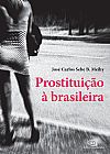 Capa do livro Prostitui��o � brasileira, Jos� Carlos Sebe B. Meihy