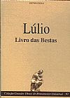 Capa do livro Lulio Livro Das Besta - Colecao Grandes Obras Do Pensamento Universal, Lulio