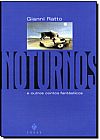 Capa do livro Noturnos E Outros Contos Fant�sticos, Gianni Ratto