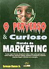Capa do livro O mundo perverso e curioso do marketing, Germano Hansen Junior