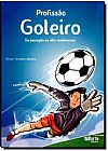 Capa do livro Profiss�o Goleiro: Da Inicia��o ao Alto Rendimento, Renan Monteiro Queiroz