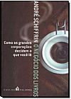 Capa do livro Negocio dos Livros, O, andre schiffrin SCHIFFRIN