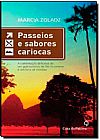 Capa do livro Passeios e Sabores Cariocas: A Combinação Deliciosa de um Guia Turístico do Rio de Janeiro e um Livro de Receitas, Márcia Zoladz