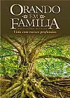 Capa do livro Orando em Família. Vida com raizes profundas, Vários Autores
