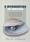 Capa do livro O introvertido de sucesso, Wendy Gelberg