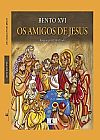 Capa do livro Os amigos de Jesus, Bento XVI