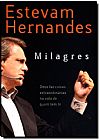 Capa do livro Milagres: Deus Faz Coisas Extraordin�rias Na Vida De Quem Tem F�, Estevam Hernandes
