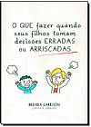 Capa do livro Que Fazer Quando Seus Filhos Tomam Decisões Erradas ou Arriscadas, O, Brenda Garrison