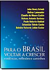 Capa do livro Para o Brasil Voltar a Crescer Evid�ncias, Reflex�es e Caminhos, Belmiro Valverde Jobim Castor