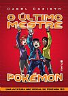 Capa do livro O último mestre Pokémon, Carol Christo