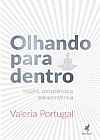 Capa do livro Olhando Para Dentro: Insight, Consci�ncia e Transcend�ncia, Valeria Portugal