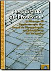 Capa do livro PESQUISADOR OU PROFESSOR?: O PROCESSO DE REESTRUTURACAO DOS CURSOS DE POS-G, SOUZA/ GAMA