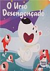 Capa do livro O Urso Desengonçado, Ana Cristina de Mattos Ribeiro