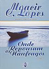 Capa do livro Onde Repousam os Náufragos, Moacir Costa Lopes