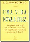 Capa do livro Uma Vida Nova e Feliz, Ricardo Kotscho