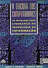 Capa do livro A Guerra Dos Computadores, Morris E. Ferguson