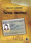 Capa do livro SEM NOME, Helder Macedo