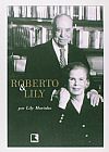 Capa do livro ROBERTO & LILY (Edição Brochura), Lily Marinho