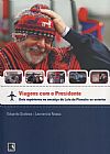 Capa do livro VIAGENS COM O PRESIDENTE, L. E.; Nossa