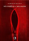 Capa do livro Tr�s traidores e uns outros, Marcelo Backers