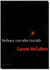 Capa do livro Reflexos num olho dourado, Carson Mccullers