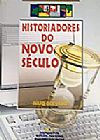 Capa do livro Historiadores Do Novo Século, Julio Quevedo