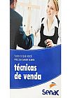 Capa do livro Tudo o que Voc� Precisa Saber Sobre T�cnicas de Venda, SENAC SENAC