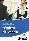 Capa do livro Tudo o que Você Precisa Saber Sobre Técnicas de Venda, SENAC SENAC