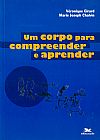 Capa do livro Um corpo para compreender e aprender, Veronique Girard