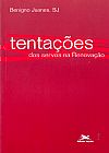 Capa do livro Tenta��es dos servos na Renova��o, Benigno Juanes
