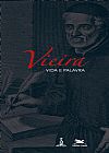 Capa do livro Vieira - Vida e palavra, Antonio Alcir Bern�rdez Pecora