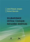 Capa do livro Solidariedade cr�tica e cuidado, Volnei Garrafa